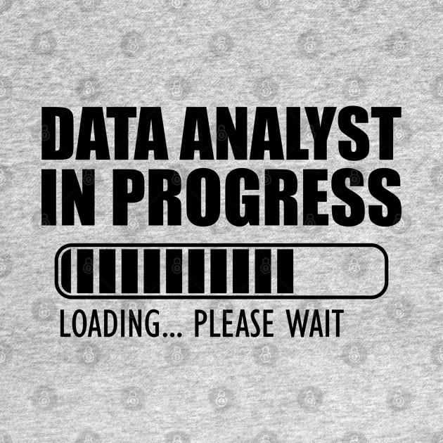 Data Analyst In Progress loading by KC Happy Shop